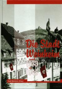 Die Stadt Weinheim zwischen 1933 und 1945
